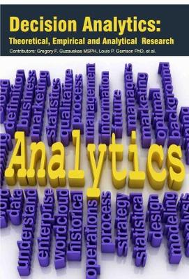 Decision Analytics: Theoretical, Empirical and Analytical Research (Hardback)
