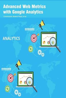 Advanced Web Metrics with Google Analytics (Hardback)