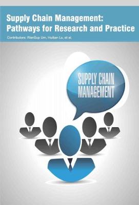 Supply Chain Management: Pathways for Research and Practice (Hardback)