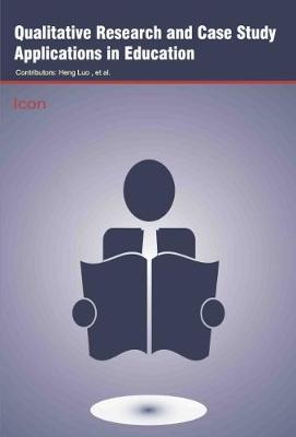 Qualitative Research and Case Study Applications in Education (Hardback)