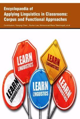 Encyclopaedia of Applying Linguistics in Classrooms: Corpus and Functional Approaches (Hardback)