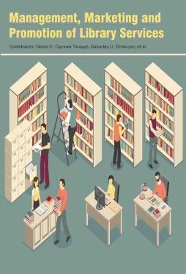 Management, Marketing and Promotion of Library Services (Hardback)