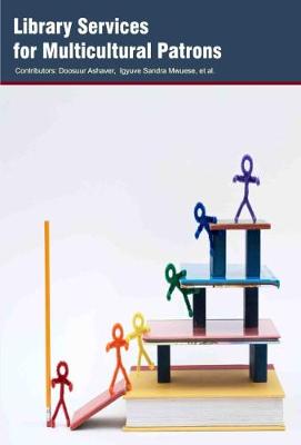 Library Services for Multicultural Patrons: Strategies to Encourage Library Use (Hardback)