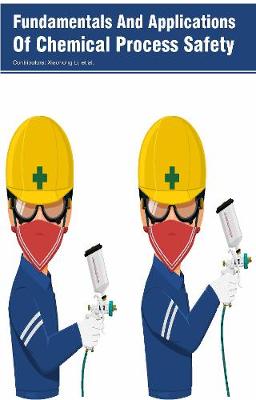 Fundamentals And Applications Of Chemical Process Safety (Hardback)