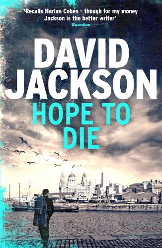 Hope to Die: The gripping serial killer thriller for fans of M. J. Arlidge (Hardback)