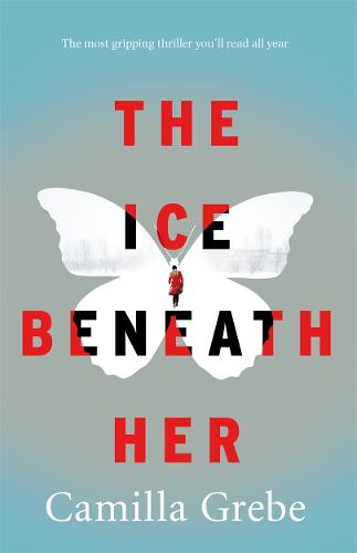 The Ice Beneath Her: The gripping psychological thriller for fans of I LET YOU GO (Paperback)