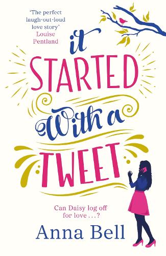 It Started With A Tweet: 'The perfect laugh-out-loud love story' Louise Pentland (Paperback)