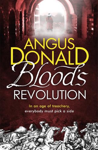 Blood's Revolution: Would you fight for your king - or fight for your friends? (Hardback)