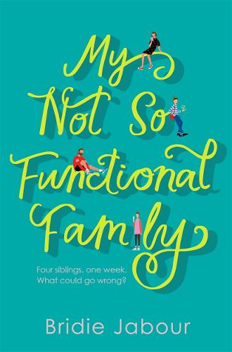 My Not So Functional Family by Bridie Jabour | Waterstones