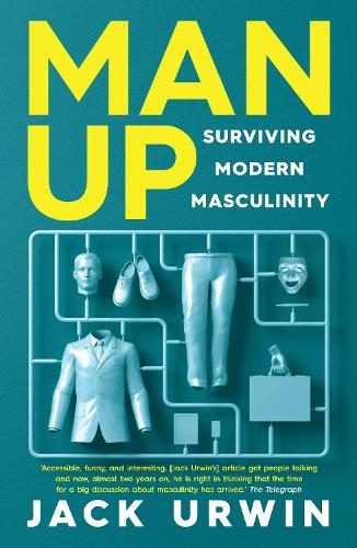 Man Up: Surviving Modern Masculinity (Paperback)