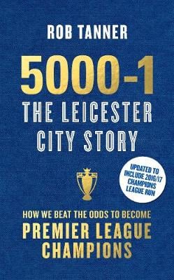 5000-1: The Leicester City Story- Commemorative Edition (Hardback)
