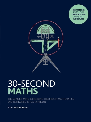 Cover 30-Second Maths: The 50 Most Mind-Expanding Theories in Mathematics, Each Explained in Half a Minute - 30-Second