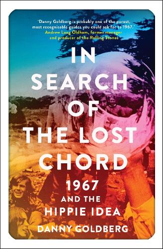 In Search of the Lost Chord: 1967 and the Hippie Idea (Paperback)