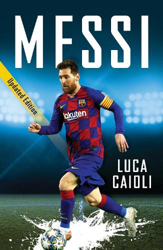 Messi: 2021 Updated Edition - Luca Caioli (Paperback)