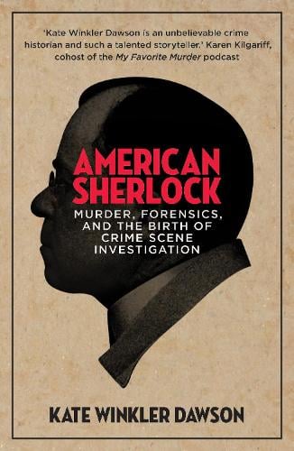 American Sherlock: Murder, forensics, and the birth of crime scene investigation (Paperback)