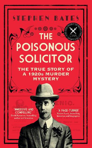 The Poisonous Solicitor: The True Story of a 1920s Murder Mystery (Hardback)