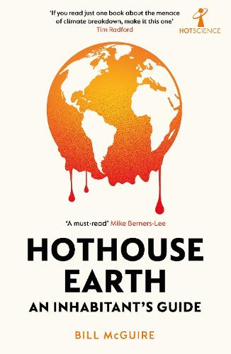 Hothouse Earth: An Inhabitant’s Guide (Paperback)