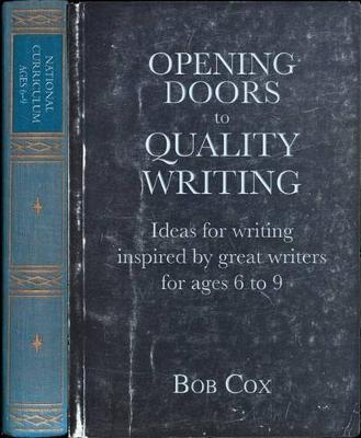 Opening Doors to Quality Writing: Ideas for writing inspired by great writers for ages 6 to 9 - Opening Doors series (Paperback)