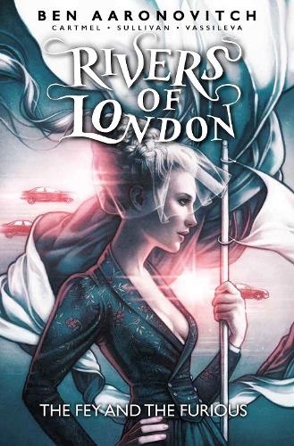 Rivers of London: The Fey and the Furious - Rivers of London (Paperback)
