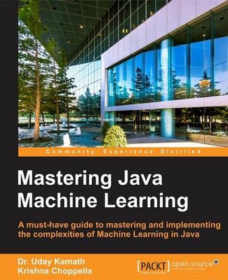 Mastering Java Machine Learning (Paperback)