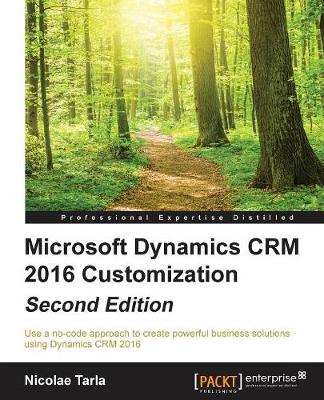 Microsoft Dynamics CRM 2016 Customization - (Paperback)