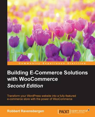 Building E-Commerce Solutions with WooCommerce - (Paperback)