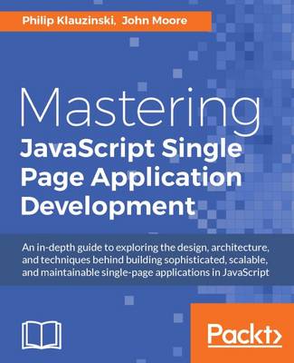 Mastering JavaScript Single Page Application Development (Paperback)