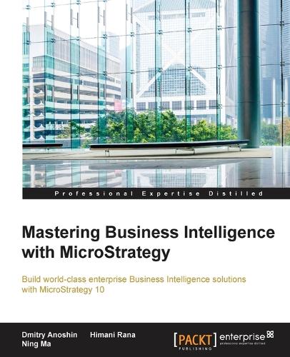 Mastering Business Intelligence with MicroStrategy (Paperback)