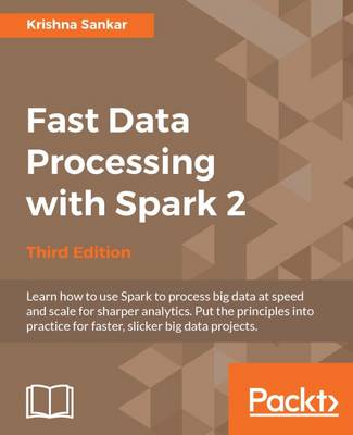 Fast Data Processing with Spark 2 - Third Edition (Paperback)