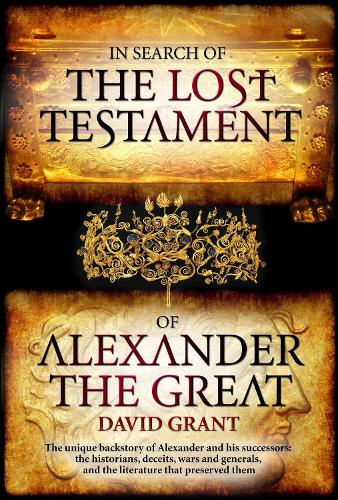 In Search Of The Lost Testament of Alexander the Great (Hardback)