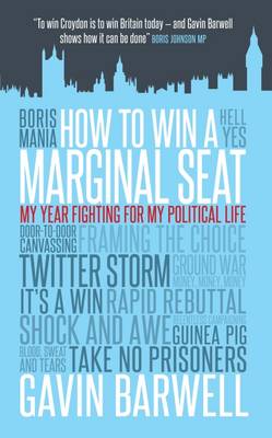 Biteback Publishing How To Win A Marginal Seat