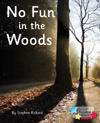 No Fun in the Woods - Reading Stars Plus (Paperback)
