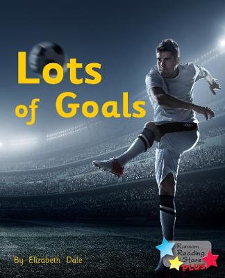 Lots of Goals - Reading Stars Plus (Paperback)