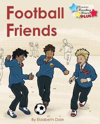 Football Friends - Reading Stars Plus (Paperback)