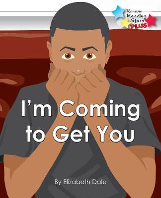 I'm Coming To Get you - Reading Stars Plus (Paperback)
