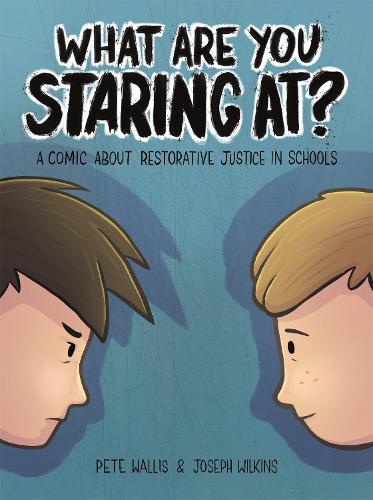 What are you staring at?: A Comic About Restorative Justice in Schools (Hardback)