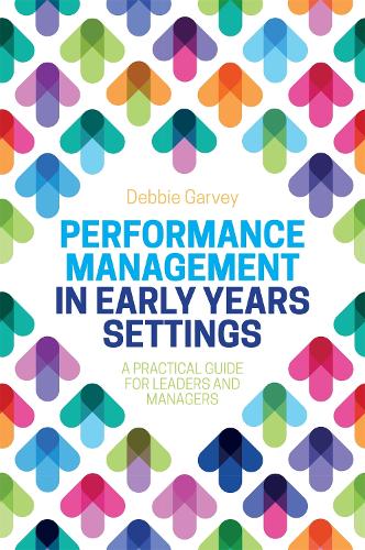 Performance Management in Early Years Settings: A Practical Guide for Leaders and Managers (Paperback)