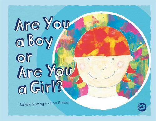 Sarah Savage Are You a Boy or Are You a Girl?