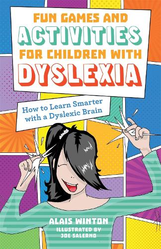 Fun Games and Activities for Children with Dyslexia: How to Learn Smarter with a Dyslexic Brain - Fun Games and Activities for Children with Dyslexia (Paperback)