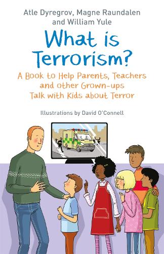 What is Terrorism?: A Book to Help Parents, Teachers and other Grown-ups Talk with Kids about Terror (Paperback)