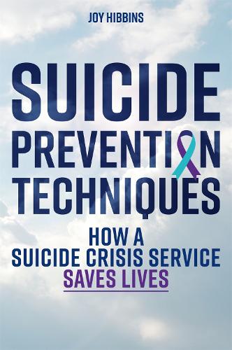 Suicide Prevention Techniques: How a Suicide Crisis Service Saves Lives (Paperback)