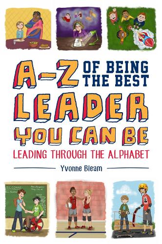 A-Z of Being the Best Leader You Can Be: Leading Through the Alphabet (Hardback)