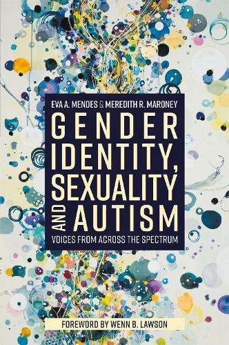 Gender Identity, Sexuality and Autism by Eva A. Mendes, Wenn Lawson ...