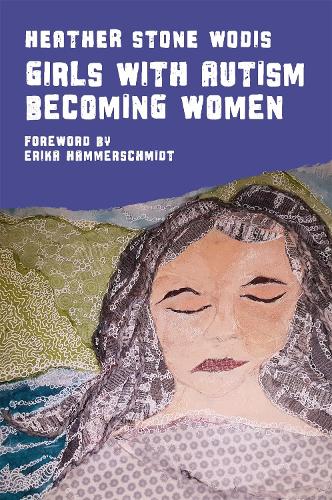 Girls with Autism Becoming Women (Paperback)