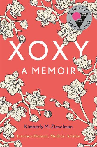 XOXY: A Memoir (Intersex Woman, Mother, Activist) (Paperback)