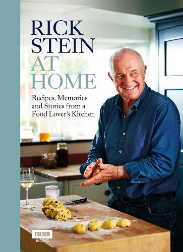 Rick Stein at Home: Recipes, Memories and Stories from a Food Lover's Kitchen (Hardback)