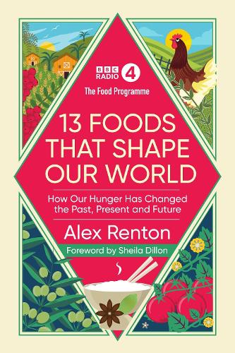 The Food Programme: 13 Foods that Shape Our World