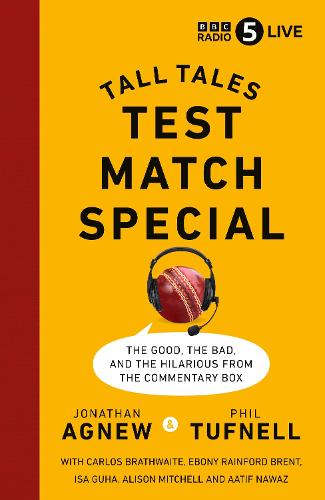 Test Match Special: Tall Tales –  The Good The Bad and The Hilarious from the Commentary Box (Hardback)