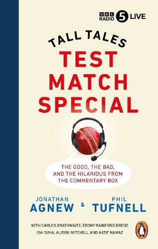 Test Match Special: Tall Tales –  The Good The Bad and The Hilarious from the Commentary Box (Paperback)