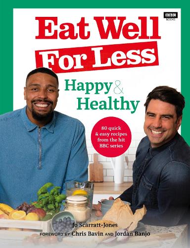 Eat Well for Less: Happy & Healthy by Jo Scarratt-Jones, Chris Bavin ...